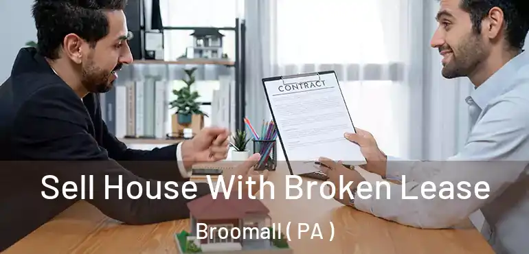  Sell House With Broken Lease Broomall ( PA )