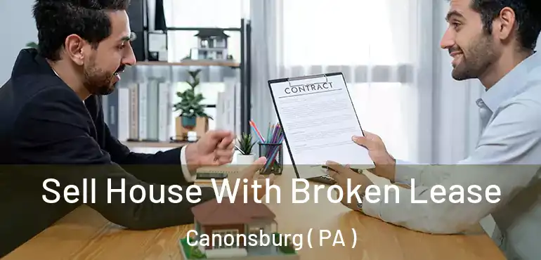  Sell House With Broken Lease Canonsburg ( PA )