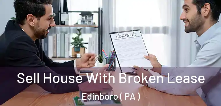  Sell House With Broken Lease Edinboro ( PA )