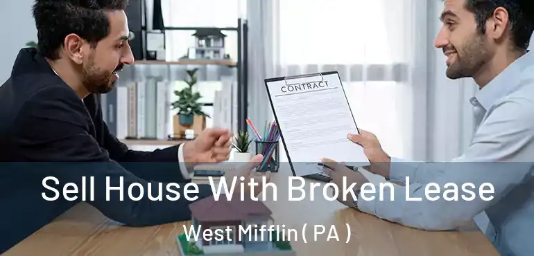  Sell House With Broken Lease West Mifflin ( PA )