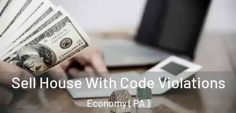  Sell House With Code Violations Economy ( PA )