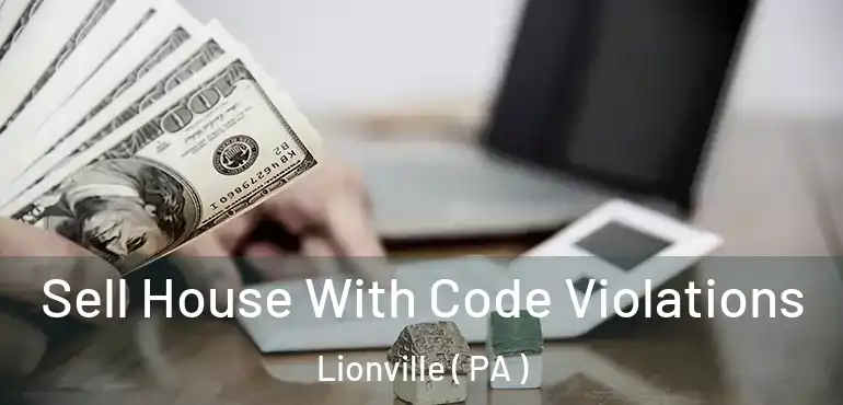  Sell House With Code Violations Lionville ( PA )