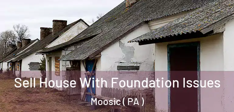  Sell House With Foundation Issues Moosic ( PA )