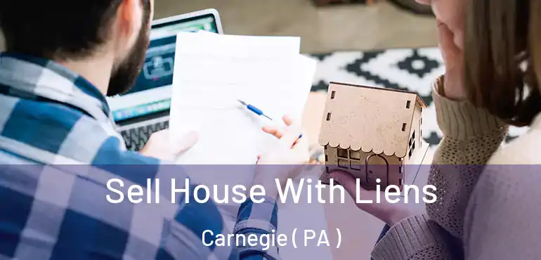  Sell House With Liens Carnegie ( PA )