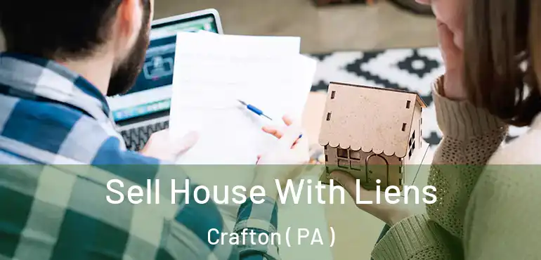 Sell House With Liens Crafton ( PA )