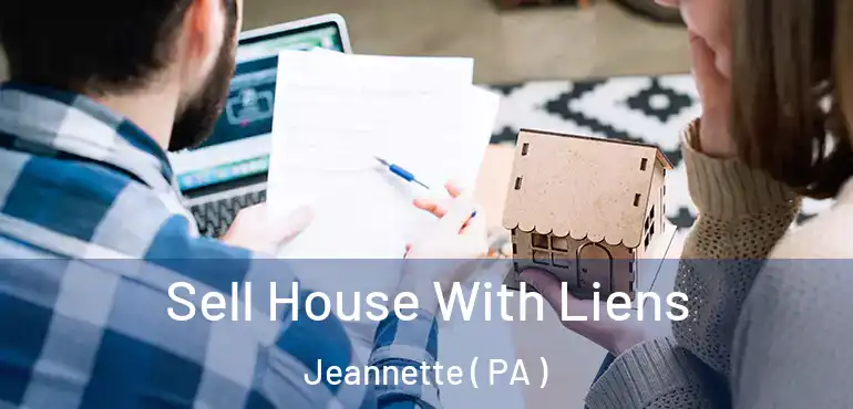 Sell House With Liens Jeannette ( PA )