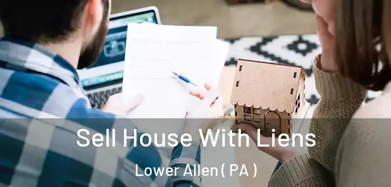  Sell House With Liens Lower Allen ( PA )