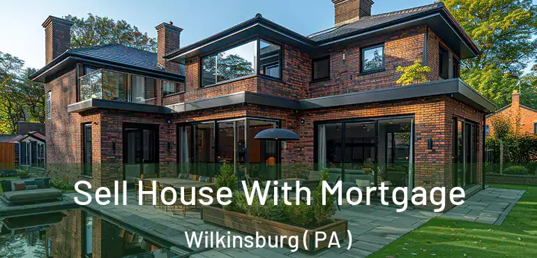  Sell House With Mortgage Wilkinsburg ( PA )