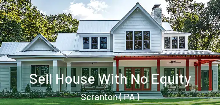  Sell House With No Equity Scranton ( PA )