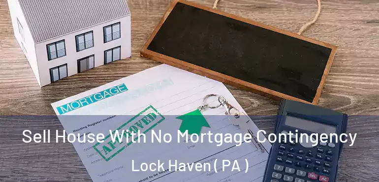  Sell House With No Mortgage Contingency Lock Haven ( PA )