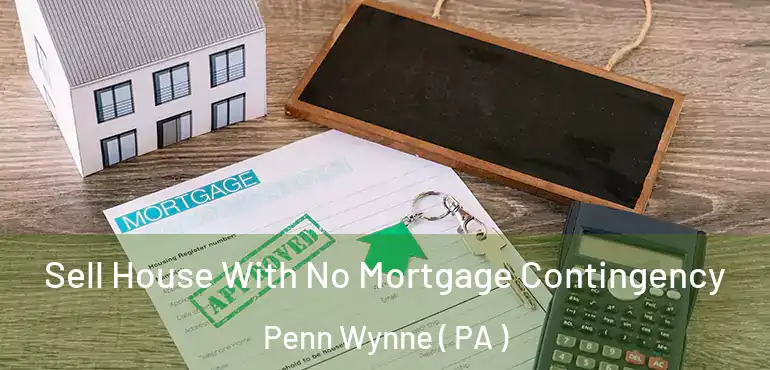  Sell House With No Mortgage Contingency Penn Wynne ( PA )