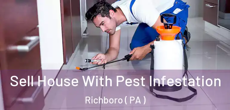  Sell House With Pest Infestation Richboro ( PA )