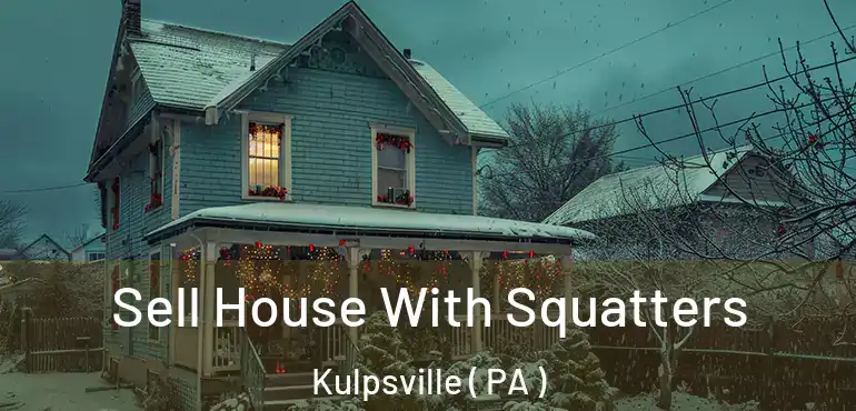  Sell House With Squatters Kulpsville ( PA )