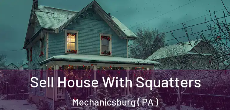  Sell House With Squatters Mechanicsburg ( PA )