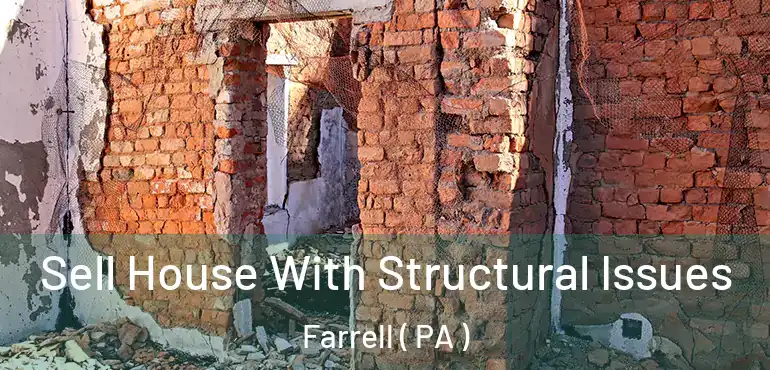  Sell House With Structural Issues Farrell ( PA )