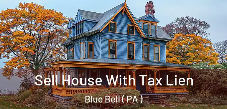  Sell House With Tax Lien Blue Bell ( PA )