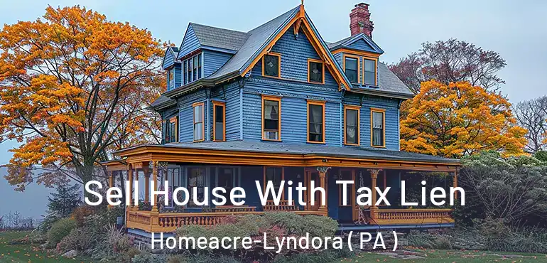  Sell House With Tax Lien Homeacre-Lyndora ( PA )