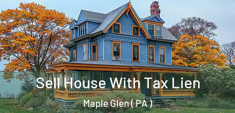  Sell House With Tax Lien Maple Glen ( PA )