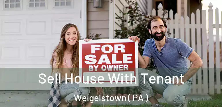  Sell House With Tenant Weigelstown ( PA )
