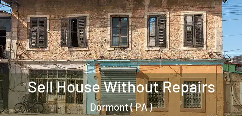  Sell House Without Repairs Dormont ( PA )