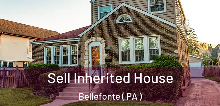  Sell Inherited House Bellefonte ( PA )