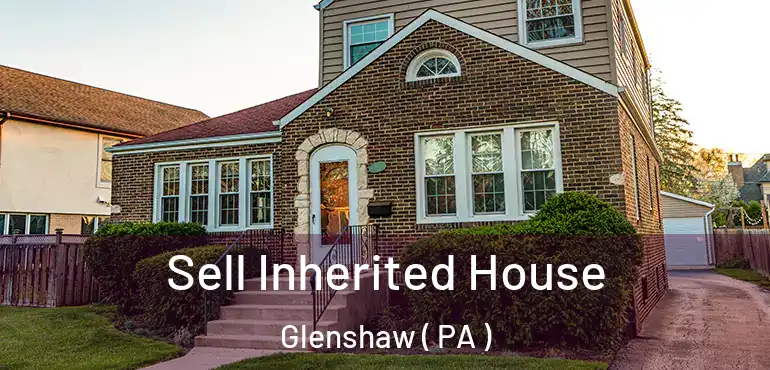  Sell Inherited House Glenshaw ( PA )