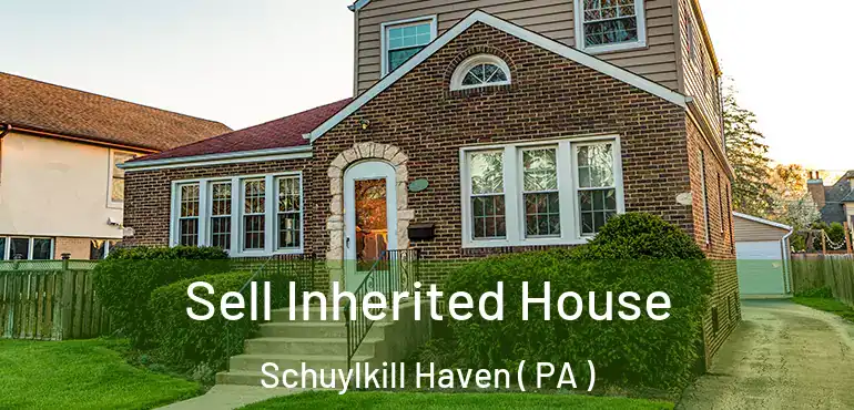  Sell Inherited House Schuylkill Haven ( PA )