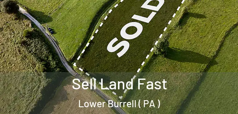  Sell Land Fast Lower Burrell ( PA )
