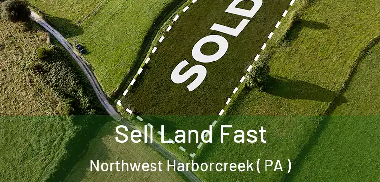  Sell Land Fast Northwest Harborcreek ( PA )