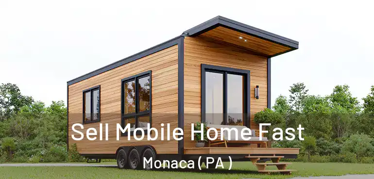  Sell Mobile Home Fast Monaca ( PA )