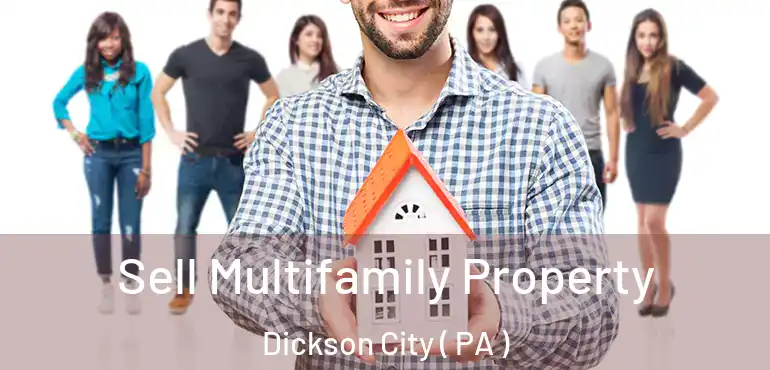  Sell Multifamily Property Dickson City ( PA )