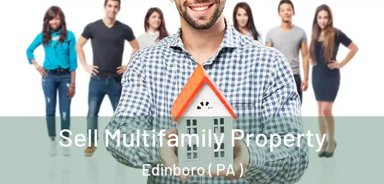  Sell Multifamily Property Edinboro ( PA )