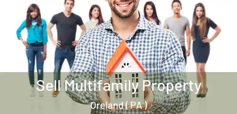  Sell Multifamily Property Oreland ( PA )