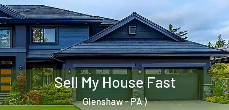  Sell My House Fast Glenshaw - PA )