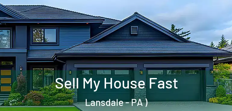  Sell My House Fast Lansdale - PA )