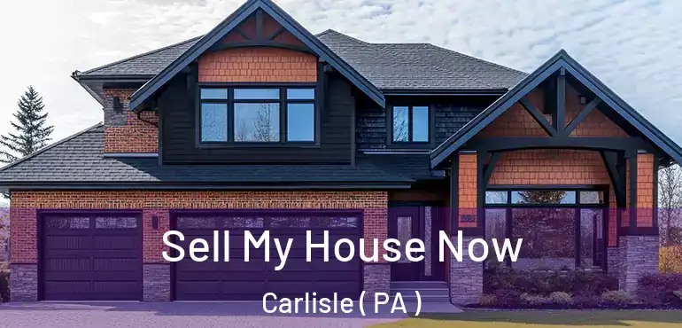  Sell My House Now Carlisle ( PA )