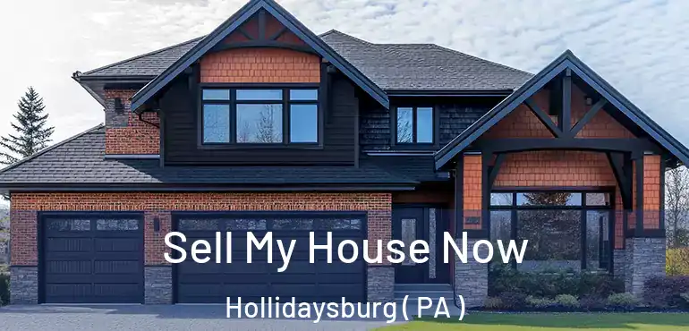  Sell My House Now Hollidaysburg ( PA )