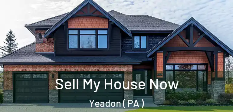  Sell My House Now Yeadon ( PA )