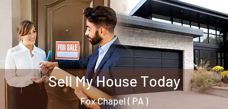  Sell My House Today Fox Chapel ( PA )