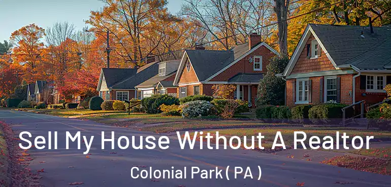  Sell My House Without A Realtor Colonial Park ( PA )
