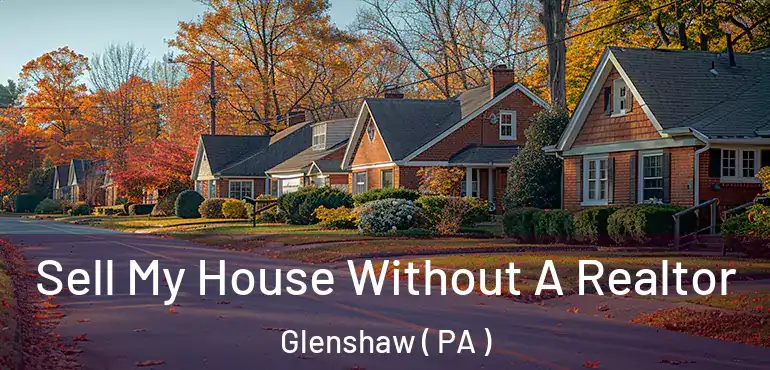  Sell My House Without A Realtor Glenshaw ( PA )