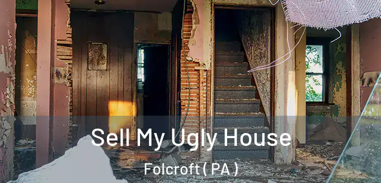  Sell My Ugly House Folcroft ( PA )