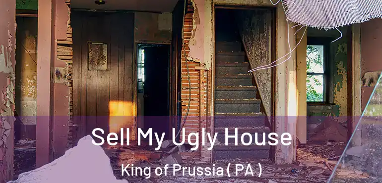  Sell My Ugly House King of Prussia ( PA )