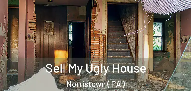  Sell My Ugly House Norristown ( PA )