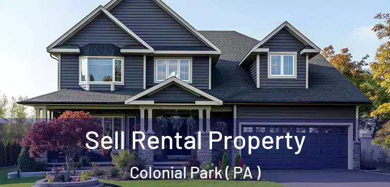  Sell Rental Property Colonial Park ( PA )