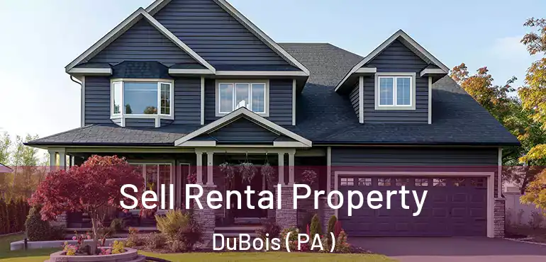  Sell Rental Property DuBois ( PA )