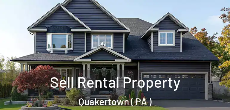  Sell Rental Property Quakertown ( PA )