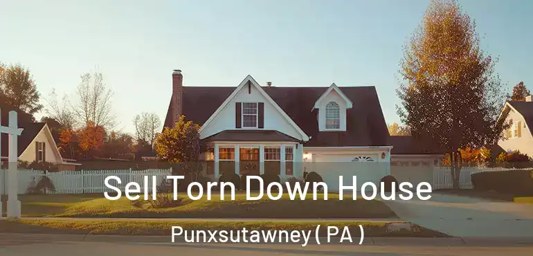  Sell Torn Down House Punxsutawney ( PA )