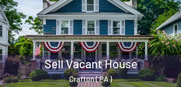  Sell Vacant House Crafton ( PA )
