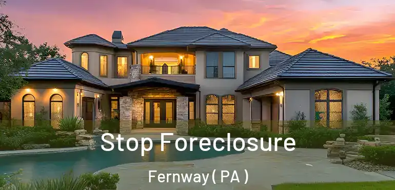 Stop Foreclosure Fernway ( PA )